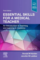 Essential Skills for a Medical Teacher - Harden, Ronald M, OBE MD FRCP(Glas) FRCSEd FRCPC, Professor, Laidlaw, Jennifer M, DipEdTech MMEd (ISBN: 9780702078545)