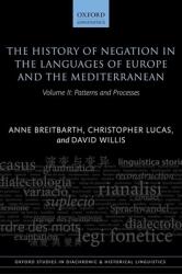 The History of Negation in the Languages of Europe and the Mediterranean: Volume II: Patterns and Processes (ISBN: 9780199602544)