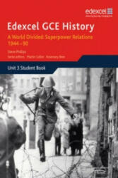 Edexcel GCE History A2 Unit 3 E2 A World Divided: Superpower Relations 1944-90 - Steve Phillips (2007)