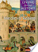 Living Through History: Core Book. Medieval Realms (2009)