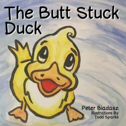 The Butt Stuck Duck (ISBN: 9781633021365)