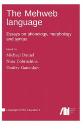 Mehweb language - Nina Dobrushina, Dmitry Ganenkov (ISBN: 9783961102099)