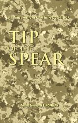 Tip of the Spear: U. S. Army Small Unit Action in Iraq 2004-2007 (ISBN: 9781839310157)