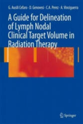 Guide for Delineation of Lymph Nodal Clinical Target Volume in Radiation Therapy - Giampiero Ausili Cefaro, Carlos A. Perez, Domenico Genovesi (2010)