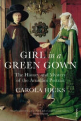 Girl in a Green Gown - Carola Hicks (2012)