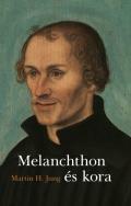 Melanchthon és kora (ISBN: 9789635582006)