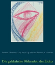 galaktische Foederation des Lichts - Lady Nayla Og-Min, Adamus St. Germain (ISBN: 9783743127241)