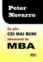 Ce stiu cei mai buni absolventi de MBA - Peter Navarro (ISBN: 9789737285836)