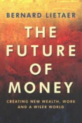 Future Of Money - Bernard Lietaer (2002)