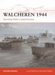 Walcheren 1944 - Richard Brooks (2011)