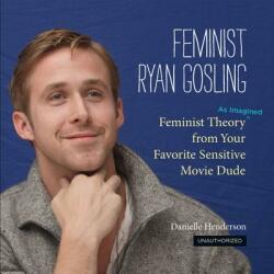 Feminist Ryan Gosling - Danielle Henderson (2012)