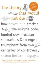 Theory That Would Not Die - Sharon Bertsch McGrayne (2012)