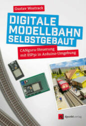 Digitale Modellbahn selbstgebaut - Gustav Wostrack (ISBN: 9783864907111)