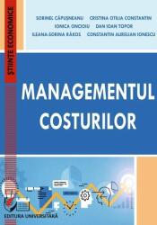 Managementul costurilor - Cristina Otilia Constantin, Ionica Oncioiu, Dan Ioan Topor, Ileana-Sorina Rakos, Constantin Aurelian Ionescu, Sorinel Capusneanu (ISBN: 9786062812607)