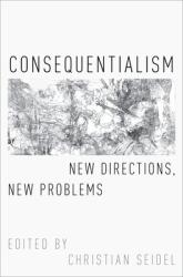 Consequentialism: New Directions New Problems (ISBN: 9780190270117)