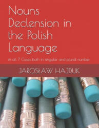 Nouns Declension in the Polish Language - Jaroslaw Hajduk (ISBN: 9781661419219)
