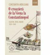 O croazieră de la Viena la Constantinopol (ISBN: 9789735071530)