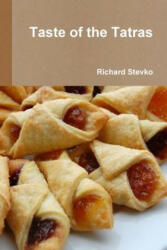 Taste of the Tatras - Richard Stevko (ISBN: 9781329732193)