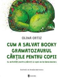 Cum a salvat Booky Gramatozaurul cărțile pentru copii (ISBN: 9789733413424)