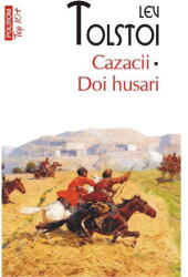 Cazacii. Doi husari Editie de buzunar - Lev Tolstoi (ISBN: 9789734686988)
