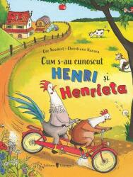 Cum s-au cunoscut Henri și Henrieta (ISBN: 9789733413202)