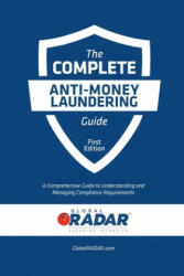 The Complete Anti-Money Laundering Guide: A Comprehensive Guide to Understanding and Managing Compliance Requirements - Dominic Suszek (ISBN: 9781539110644)