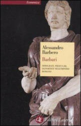 Barbari. Immigrati, profughi, deportati nell'impero romano - Alessandro Barbero (ISBN: 9788842093299)