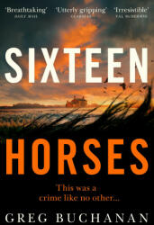 Sixteen Horses - Greg Buchanan (ISBN: 9781529027181)