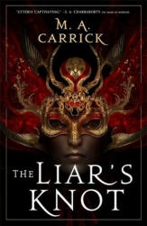 Liar's Knot - M. A. CARRICK (ISBN: 9780356515182)
