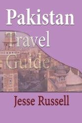 Pakistan Travel Guide: Tourism - Jesse Russell (ISBN: 9781709571411)