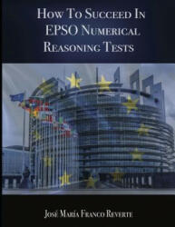 How to succeed in EPSO numerical reasoning tests - Grace Burkett, Jose Maria Franco Reverte (ISBN: 9781096623946)
