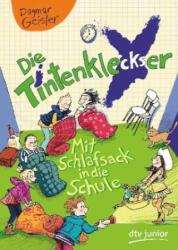 Die Tintenkleckser - Mit Schlafsack in die Schule - Dagmar Geisler, Dagmar Geisler (0000)