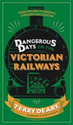Dangerous Days on the Victorian Railways (ISBN: 9781780226361)