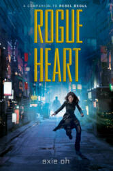 Rogue Heart - Axie Oh (ISBN: 9781643790374)