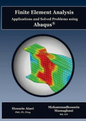Finite Element Analysis Applications and Solved Problems using ABAQUS - Hossein Ataei Phd Pe (2017)