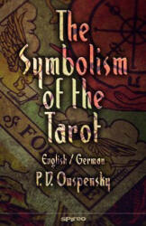 The Symbolism of the Tarot. English - German: Philosophy of Occultism in Pictures and Numbers - P D Ouspensky, Henrik Geyer (ISBN: 9783959320573)