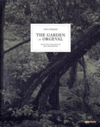 Paul Strand: The Garden at Orgeval - Paul Strand, Joel Meyerowitz (2012)