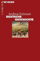 Deutsche Geschichte - Andreas Fahrmeir (ISBN: 9783406715136)