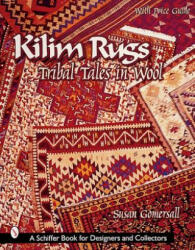Kilim Rugs: Tribal Tales in Wool: Tribal Tales in Wool - Susan Gomersall (ISBN: 9780764311581)