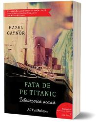 Fata de pe Titanic. Intoarcerea acasa - Hazel Gaynor (ISBN: 9786069138199)