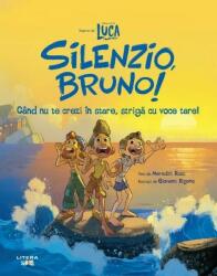 Disney Pixar. Luca. Silenzio, Bruno! Când nu te crezi în stare, strigă cu voce tare! (ISBN: 9786060737209)