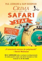 Aventuri in tren. Crima din Safari Star - M. G. Leonard (ISBN: 9786063377204)