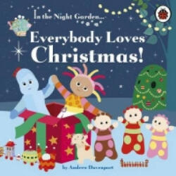 In the Night Garden: Everybody Loves Christmas! - Andrew Davenport (ISBN: 9781405908641)