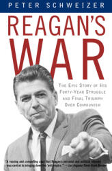 Reagan's War: The Epic Story of His Forty-Year Struggle and Final Triumph Over Communism (ISBN: 9780385722285)