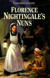 Florence Nightingale's Nuns - Emmeline Garnett, Anne Marie Jauss (ISBN: 9781586172978)