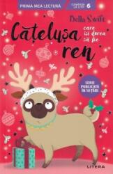 Catelusa care isi dorea sa fie ren - Bella Swift (ISBN: 9786063380198)
