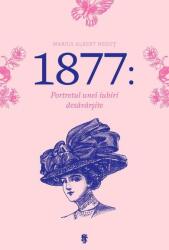 1877: Portretul unei iubiri desăvârșite (ISBN: 9789733413288)