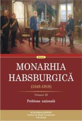 Monarhia Habsburgica (1848-1918). Volumul 3. Problema nationala (ISBN: 9789734686872)