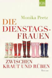 Die Dienstagsfrauen zwischen Kraut und Rüben - Monika Peetz (ISBN: 9783462045659)