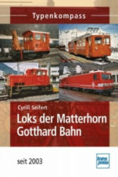 Loks der Matterhorn Gotthard Bahn - Cyrill Seifert (ISBN: 9783613714656)